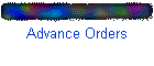 Advance Orders