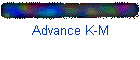 Advance K-M