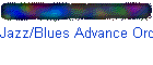 Jazz/Blues Advance Orders