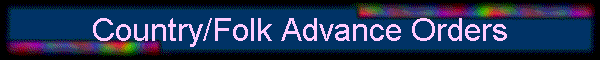 Country/Folk Advance Orders