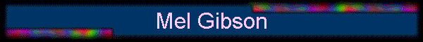Mel Gibson