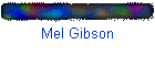 Mel Gibson
